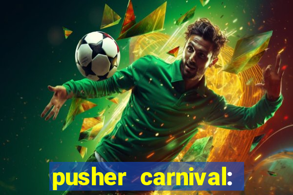 pusher carnival: coin master